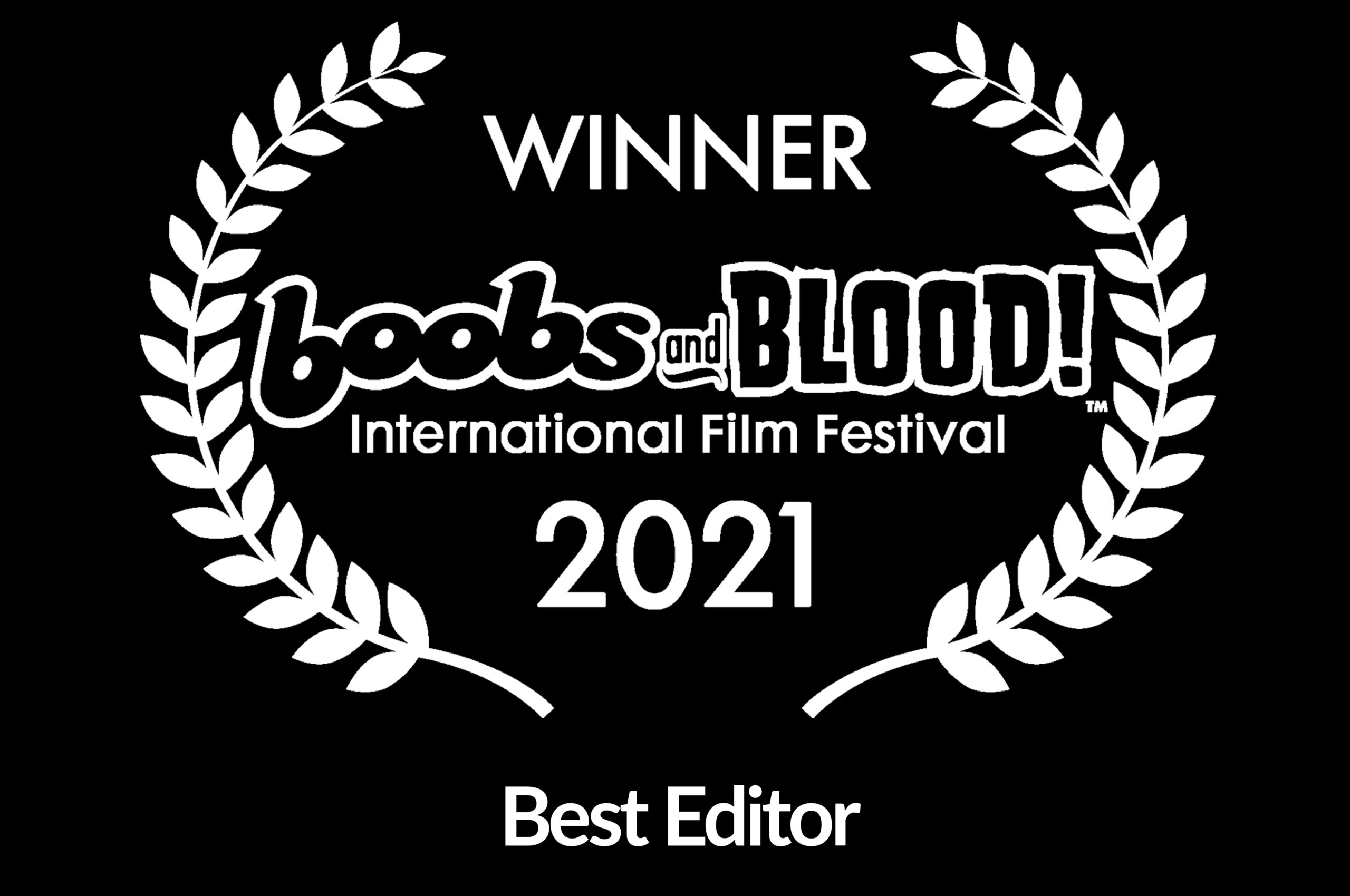 Boos & Blood International Festival Best Editor Feature 2021 Boobs & Blood International Festival Best Editor Feature 2021